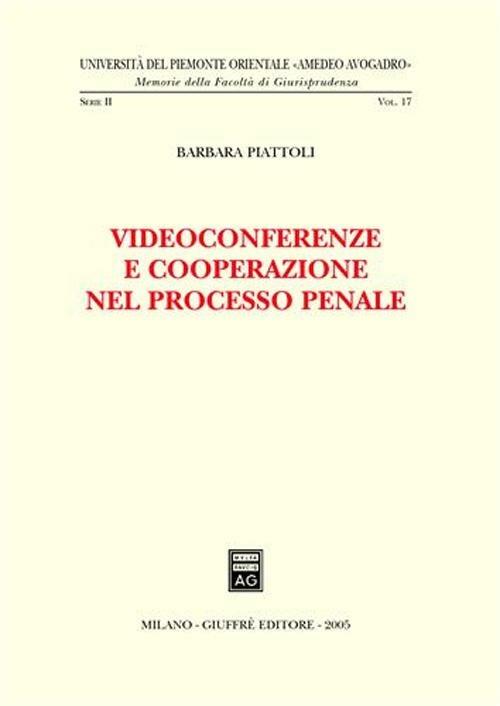 Videoconferenze e cooperazione nel processo penale - Barbara Piattoli - copertina