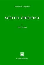 Scritti giuridici. Vol. 1: 1927-1936.