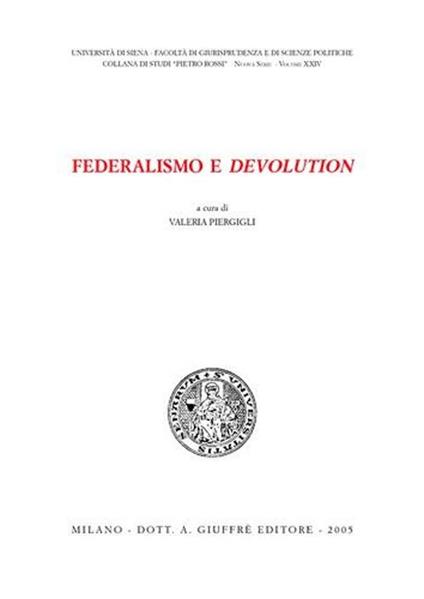 Federalismo e devolution. Atti del Convegno di studi (Università di Siena e Grosseto, 6 novembre 2003) - copertina