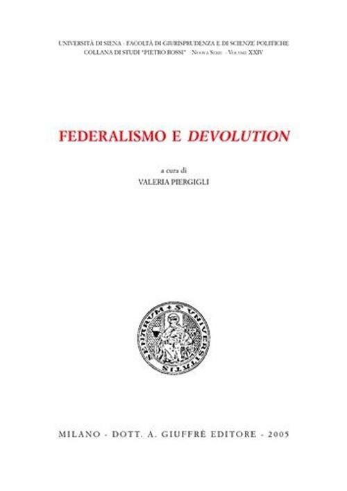 Federalismo e devolution. Atti del Convegno di studi (Università di Siena e Grosseto, 6 novembre 2003) - copertina