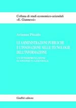 Le amministrazioni pubbliche e l'innovazione nelle tecnologie dell'informazione. Un'interpretazione economico-aziendale