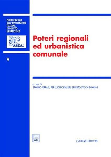 Poteri regionali ed urbanistica comunale. Atti del 7° Convegno nazionale (Lecce, 19-20 novembre 2004) - copertina