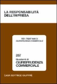 La responsabilità dell'impresa. Convegno per i trent'anni di Giurisprudenza commerciale (Bologna, 8-9 ottobre 2004) - copertina