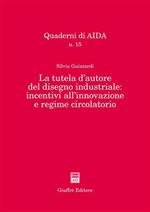 La tutela d'autore del disegno industriale: incentivi all'innovazione e regime circolatorio