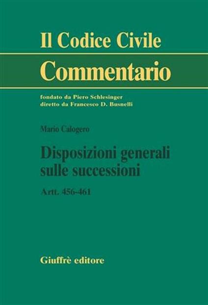 Disposizioni generali sulle successioni. Artt. 456-461 - Mario Calogero - copertina