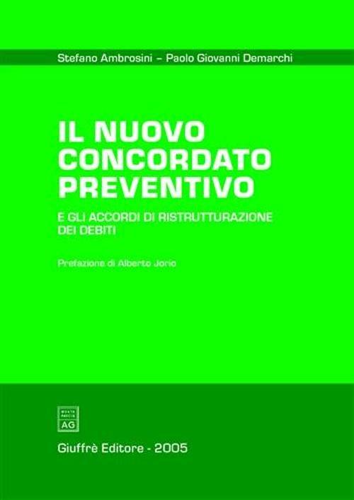 Il nuovo concordato preventivo e gli accordi di ristrutturazione dei debiti - Stefano Ambrosini,Paolo G. Demarchi - copertina