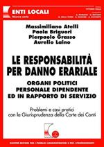 Le responsabilità per danno erariale. Organi politici, personale dipendente ed in rapporto di servizio