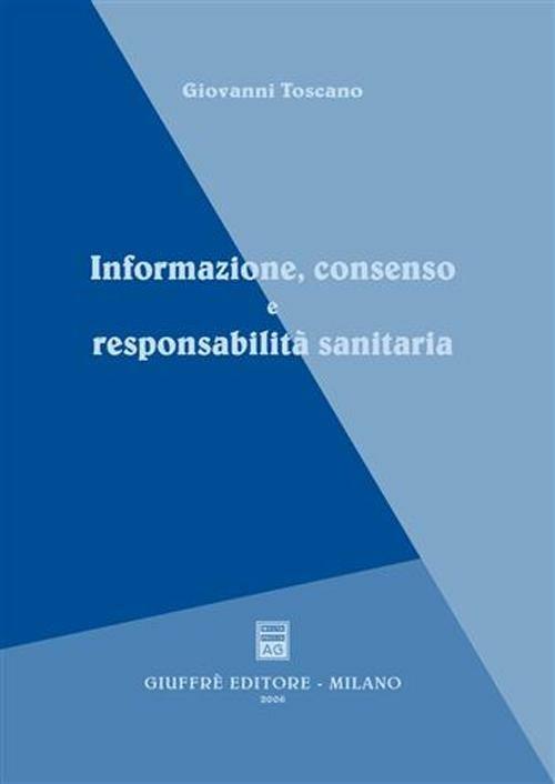 Informazione, consenso e responsabilità sanitaria - Giovanni Toscano - copertina