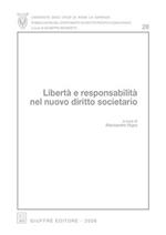 Libertà e responsabilità nel nuovo diritto societario. Atti del Convegno (Roma, 23-24 aprile 2004)