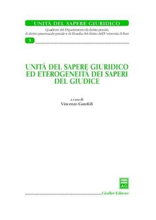 Unità del sapere giuridico ed eterogeneità dei saperi del giudice - copertina