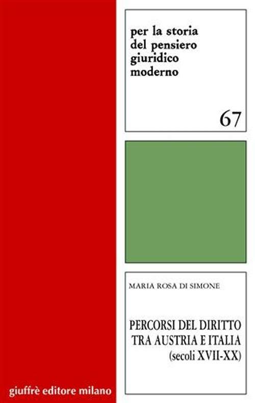 Percorsi del diritto tra Austria e Italia (secoli XVII-XX) - Maria Rosa Di Simone - copertina