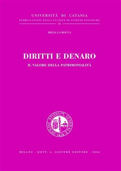 Diritti e denaro. Il valore della patrimonialità - Delia La Rocca - copertina