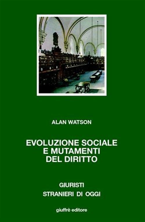 Evoluzione sociale e mutamenti del diritto - Alan Watson - copertina