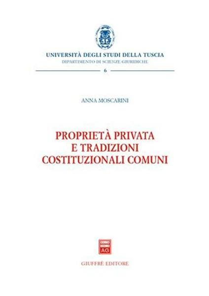 Proprietà privata e tradizioni costituzionali comuni - Anna Moscarini - copertina