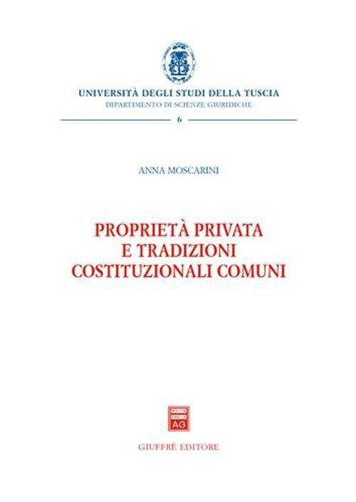 Proprietà privata e tradizioni costituzionali comuni - Anna Moscarini - copertina