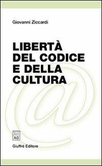 Libertà del codice e della cultura - Giovanni Ziccardi - copertina