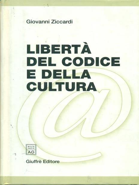 Libertà del codice e della cultura - Giovanni Ziccardi - copertina