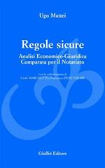 Regole sicure. Analisi economico-giuridica comparata per il notariato