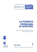 La povertà problema di giustizia. Atti del Convegno nazionale dell'U.G.C.I. (Roma, 6-8 dicembre 2004)