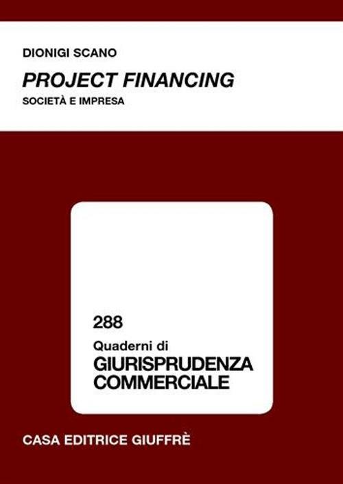 Project financing. Società e impresa - Dionigi Scano - copertina