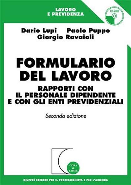 Formulario del lavoro. Rapporti con il personale dipendente e con gli enti previdenziali. Con CD-ROM - Dario Lupi,Paolo Puppo,Giorgio Ravaioli - copertina