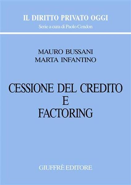 Cessione del credito e factoring - Mauro Bussani,Marta Infantino - copertina