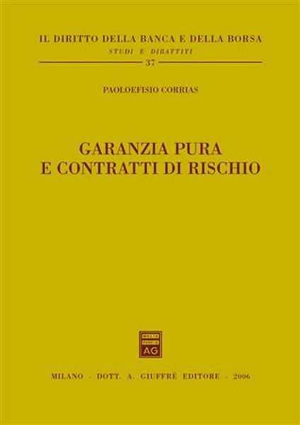 Garanzia pura e contratti di rischio - Paoloefisio Corrias - copertina