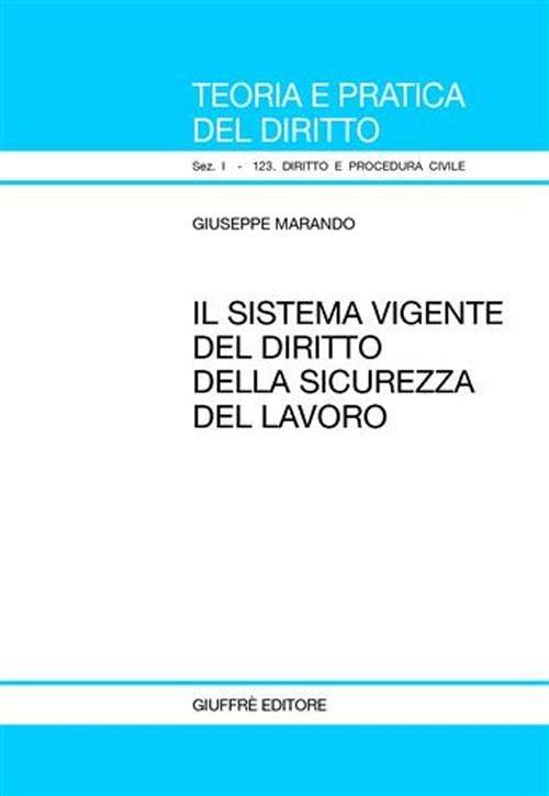 Il sistema vigente del diritto della sicurezza del lavoro - Giuseppe Marando - copertina