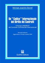 Un «codice» internazionale del diritto dei contratti. I principi Unidroit dei contratti commerciali internazionali