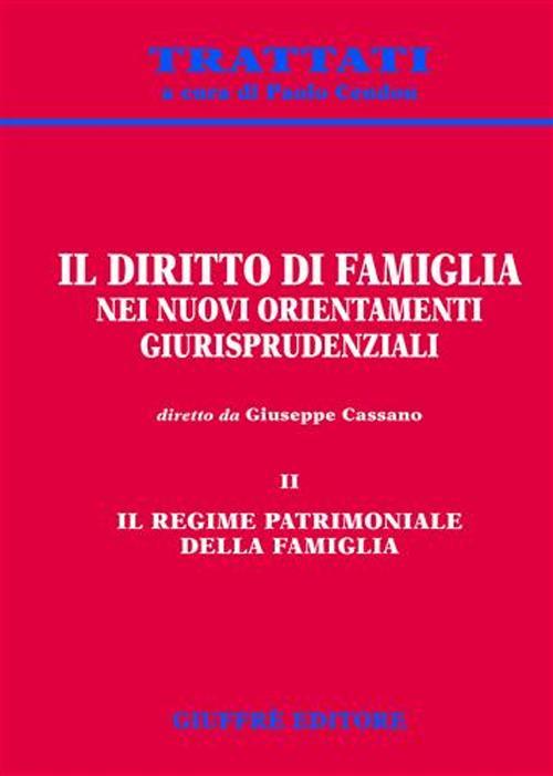 Il diritto di famiglia nei nuovi orientamenti giurisprudenziali. Vol. 2: Il regime patrimoniale della famiglia. - copertina