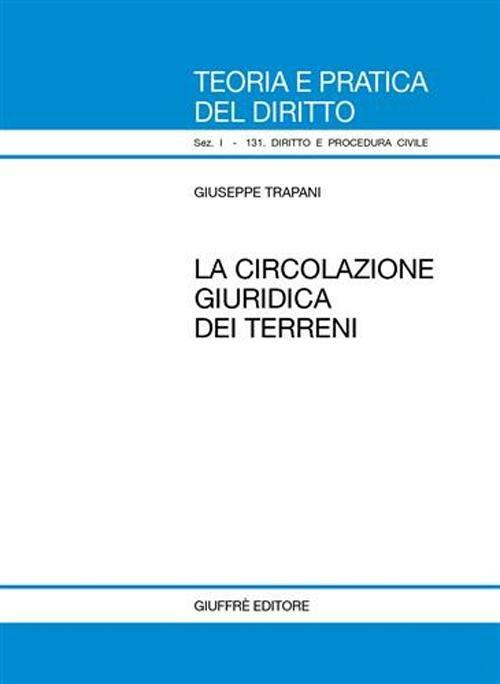 La circolazione giuridica dei terreni - Giuseppe Trapani - copertina