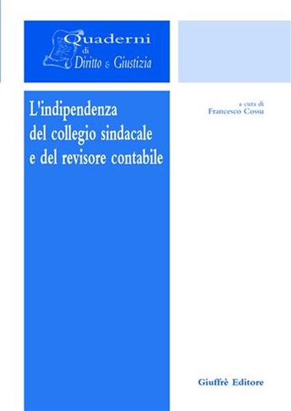 L' indipendenza del collegio sindacale e del revisore contabile - copertina