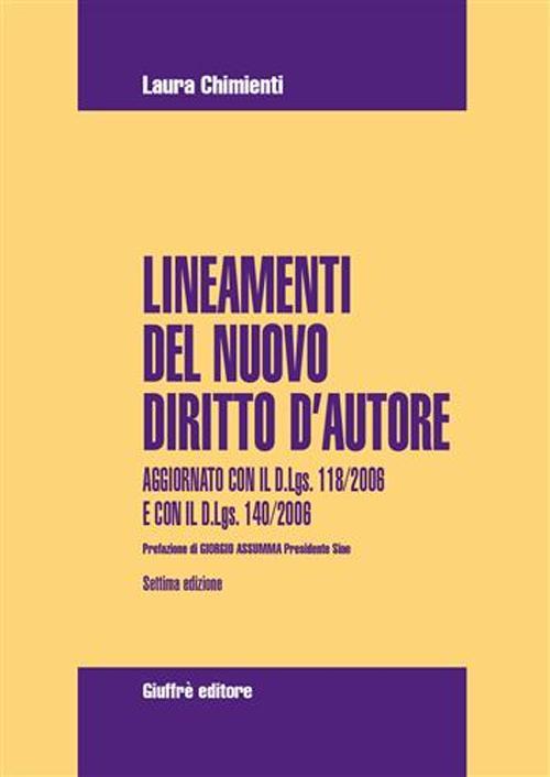 Lineamenti del nuovo diritto d'autore. Aggiornato con il D.Lgs 118/2006 e con il D.Lgs. 140/2006 - Laura Chimienti - copertina