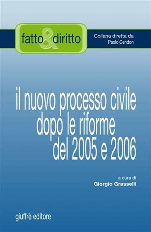 Il nuovo processo civile dopo le riforme del 2005 e 2006 - copertina