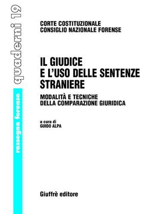 Il giudice e l'uso delle sentenze straniere. Modalità e tecniche della comparazione giuridica. Atti del Seminario (21 ottobre 2005) - copertina