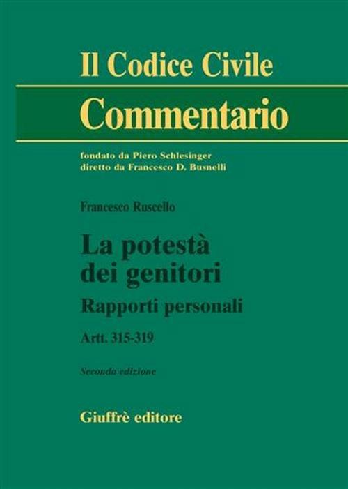 La potestà dei genitori. Rapporti personali. Artt. 315-319 - Francesco Ruscello - copertina