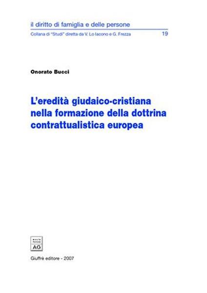 L' eredità giudaico-cristiana nella formazione della dottrina contrattualistica europea - Onorato Bucci - copertina