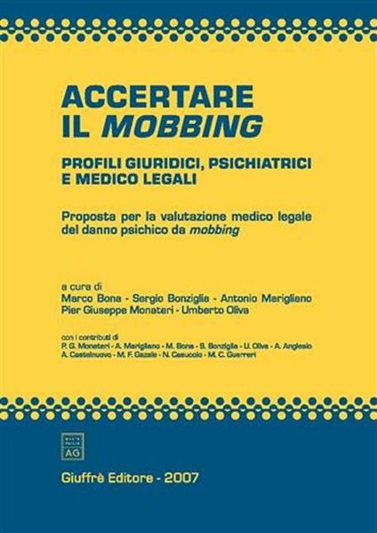 Accertare il mobbing. Profili giuridici, psichiatrici e medico legali. Proposta per la valutazione medico legale del danno psichico da mobbing - copertina