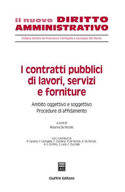 I contratti pubblici di lavori, servizi e forniture. Ambito oggettivo e soggettivo. Procedure di affidamento. Vol. 1 - copertina