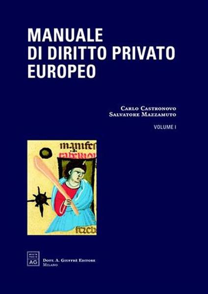 Manuale di diritto privato europeo. Vol. 1: Fonti persone famiglia. - Carlo Castronovo,Salvatore Mazzamuto - copertina