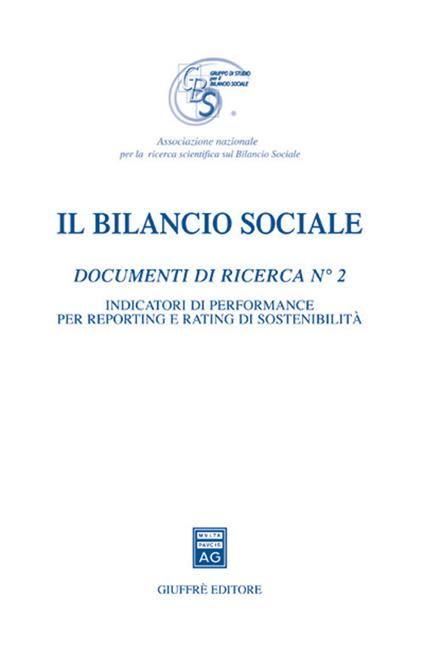 Il bilancio sociale. Documenti di ricerca. Vol. 2: Indicatori di performance per reporting e rating di sostenibilità. - copertina