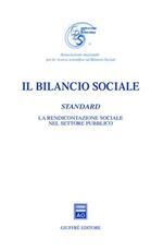 Il bilancio sociale. Standard. La rendicontazione sociale nel settore pubblico