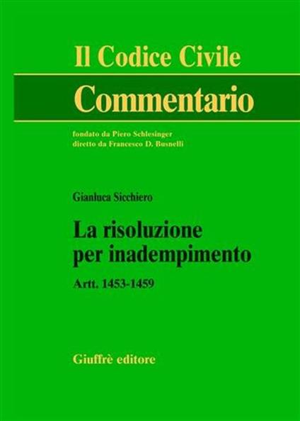 La risoluzione per inadempimento. Artt. 1453-1459 - Gianluca Sicchiero - copertina