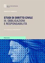 Studi di diritto civile. Vol. 3: Obbligazioni e responsabilità.