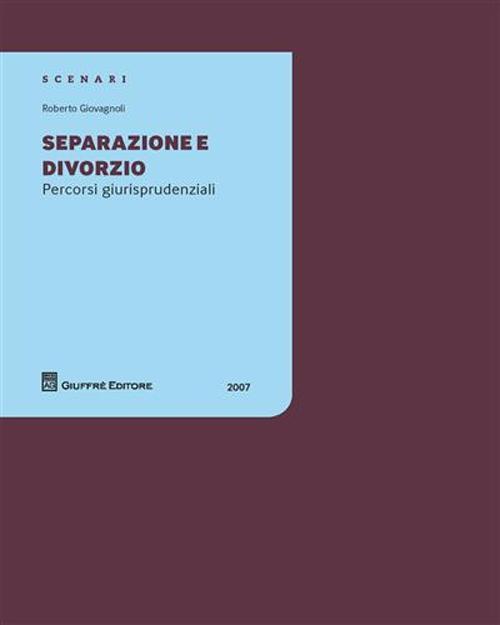 Separazione e divorzio. Percorsi giurisprudenziali - Roberto Giovagnoli - copertina