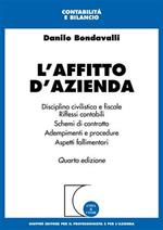 L' affitto d'azienda. Disciplina civilistica e fiscale. Riflessi contabili. Schemi di contratto. Adempimenti e procedure. Aspetti fallimentari