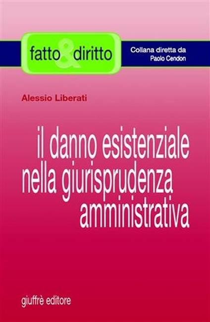 Il danno esistenziale nella giurisprudenza amministrativa - Alessio Liberati - copertina