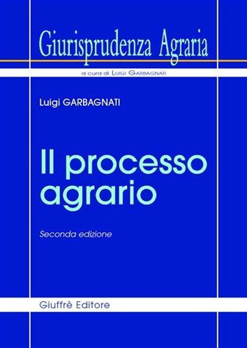 Giurisprudenza agraria. Vol. 1: Il processo agrario. - Luigi Garbagnati - copertina