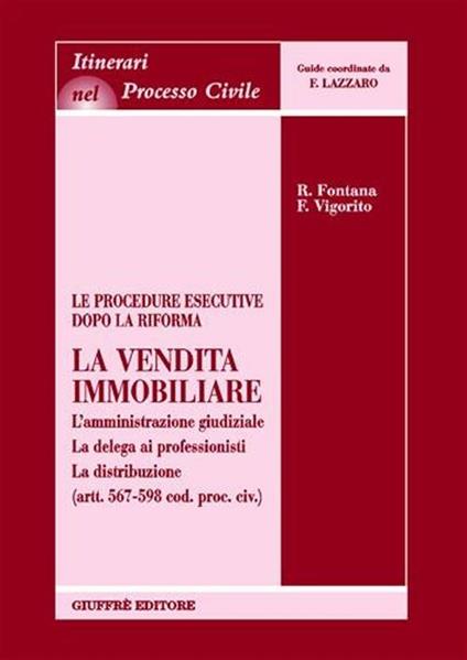 Le procedure esecutive dopo la riforma: la vendita immobiliare - Roberto Fontana,Francesco Vigorito - copertina