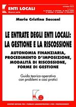 Le entrate degli enti locali: la gestione e la riscossione. Autonomia finanziaria, procedimento d'imposizione, modalità di riscossione, forme di gestione